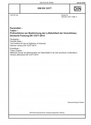 Verpackungen - Schläuche - Prüfverfahren für die Luftdichtheit von Verschlüssen; Deutsche Fassung EN 12377:2014