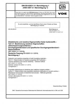 Dielektrische und Widerstandseigenschaften fester Isoliermaterialien - Teil 3-1: Bestimmung der Widerstandseigenschaften (DC-Methoden) - Durchgangswiderstand und spezifischer Durchgangswiderstand - Allgemeines Verfahren (IEC 62631-3-1:2016); Deutsche Fassung EN 62631-3-1:2016; Berichtigung