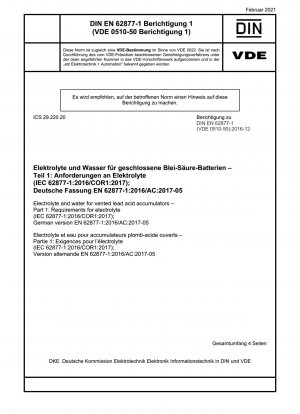 Elektrolyt und Wasser für belüftete Blei-Säure-Akkumulatoren – Teil 1: Anforderungen an Elektrolyt (IEC 62877-1:2016/COR1:2017); Deutsche Fassung EN 62877-1:2016/AC:2017-05