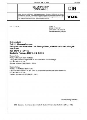 Elektrostatik - Teil 2-1: Messverfahren - Fähigkeit von Materialien und Produkten, statische elektrische Ladung abzuleiten (IEC 61340-2-1:2015); Deutsche Fassung EN 61340-2-1:2015