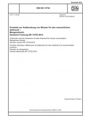 Produkte zur Aufbereitung von Wasser für den menschlichen Gebrauch – Mangandioxid; Deutsche Fassung EN 13752:2012