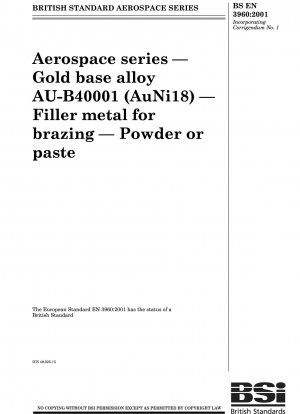 Luft- und Raumfahrt – Goldbasislegierung AU – B40001 (AuNi18) – Schweißzusatz zum Hartlöten – Pulver oder Paste