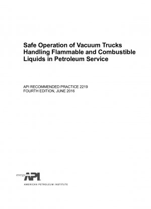 Sicherer Betrieb von Saugfahrzeugen zum Umgang mit brennbaren und brennbaren Flüssigkeiten im Erdölsektor (VIERTE AUFLAGE)