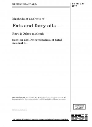 Methoden zur Analyse von Fetten und fetten Ölen – Teil 2: Andere Methoden – Abschnitt 2.8: Bestimmung des Gesamtneutralöls