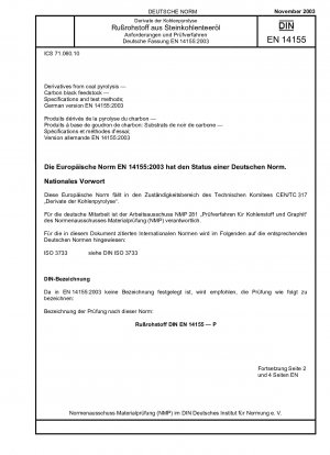 Derivate aus der Kohlepyrolyse – Ruß-Rohstoff – Spezifikationen und Prüfmethoden; Deutsche Fassung EN 14155:2003