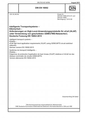 Intelligente Transportsysteme – ESafety – eCall High-Level-Anwendungsanforderungen (HLAP) unter Verwendung von leitungsvermittelten GSM/UMTS-Netzwerken; Deutsche Fassung EN 16062:2015 / Hinweis: Wird durch DIN EN 16062 (2020-11) ersetzt.