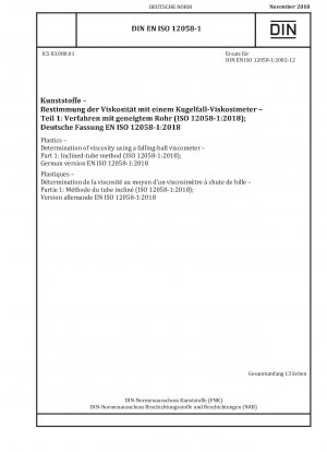 Kunststoffe - Bestimmung der Viskosität mit einem Kugelfallviskosimeter - Teil 1: Schrägrohrverfahren (ISO 12058-1:2018); Deutsche Fassung EN ISO 12058-1:2018