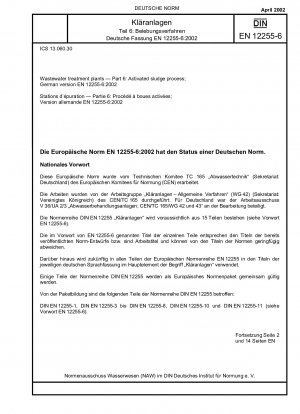 Kläranlagen - Teil 6: Belebtschlammverfahren; Deutsche Fassung EN 12255-6:2002