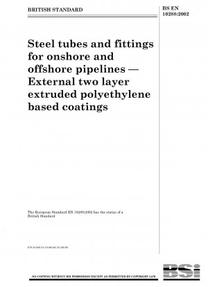 Stahlrohre und Formstücke für Onshore- und Offshore-Pipelines – Zweischichtige Außenbeschichtungen auf extrudierter Polyethylenbasis