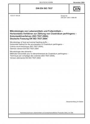 Mikrobiologie von Lebens- und Futtermitteln – Horizontales Verfahren zur Zählung von Clostridium perfringens – Koloniezähltechnik (ISO 7937:2004); Deutsche Fassung EN ISO 7937:2004