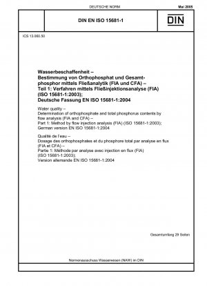 Wasserbeschaffenheit – Bestimmung des Orthophosphat- und Gesamtphosphorgehalts mittels Fließanalyse (FIA und CFA) – Teil 1: Methode mittels Fließinjektionsanalyse (FIA) (ISO 15681-1:2003); Deutsche Fassung EN ISO 15681-1:2004
