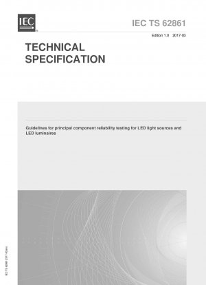 Richtlinien für die Prüfung der Hauptkomponentenzuverlässigkeit von LED-Lichtquellen und LED-Leuchten