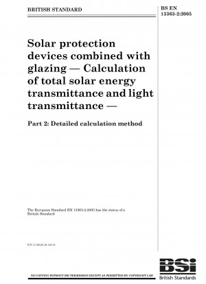 Mit Verglasungen kombinierte Sonnenschutzvorrichtungen – Berechnung der gesamten Sonnenenergiedurchlässigkeit und Lichtdurchlässigkeit – Detaillierte Berechnungsmethode