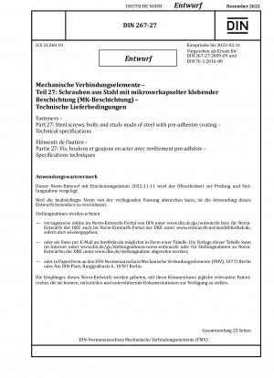 Verbindungselemente - Teil 27: Stahlschrauben, Bolzen und Bolzen aus Stahl mit Vorklebebeschichtung - Technische Spezifikationen / Hinweis: Ausgabedatum 11.11.2022*Gedient als Ersatz für DIN 76-1 (2016-08), DIN 267 -27 (2009-09).