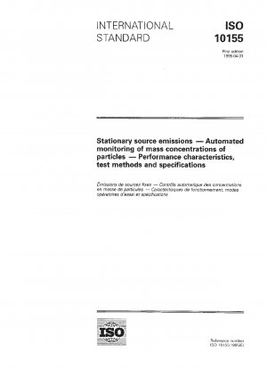 Emissionen aus stationären Quellen – Automatisierte Überwachung der Massenkonzentrationen von Partikeln – Leistungsmerkmale, Prüfmethoden und Spezifikationen