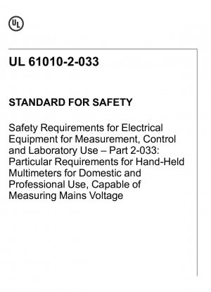 UL-Standard für Sicherheitsanforderungen für elektrische Geräte zur Messung, Steuerung und Labornutzung – Teil 2-033: Besondere Anforderungen für Handmultimeter und andere Messgeräte für den privaten und professionellen Gebrauch, die Netzspannung messen können