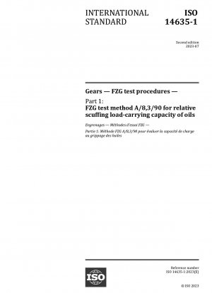 Zahnräder – FZG-Prüfverfahren – Teil 1: FZG-Prüfmethode A/8,3/90 für die relative Fresstragfähigkeit von Ölen