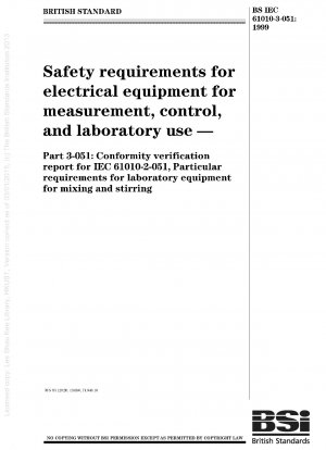 Sicherheitsanforderungen für elektrische Geräte zur Messung, Steuerung und Labornutzung – Konformitätsverifizierungsbericht für IEC 61010-2-051, besondere Anforderungen für Laborgeräte zum Mischen und Rühren