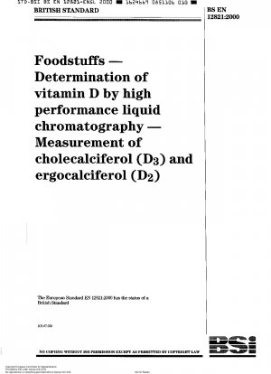 Lebensmittel - Bestimmung von Vitamin D mittels Hochleistungsflüssigkeitschromatographie - Messung von Cholecalciferol (D3) und Ergocalciferol (D2)