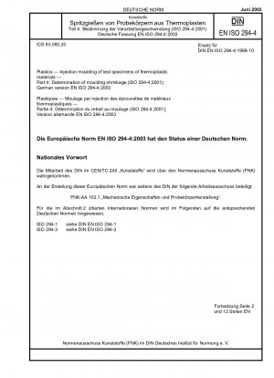Kunststoffe – Spritzgießen von Probekörpern aus thermoplastischen Kunststoffen – Teil 4: Bestimmung der Formschrumpfung (ISO 294-4:2001); Deutsche Fassung EN ISO 294-4:2003