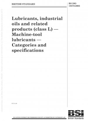 Schmierstoffe, Industrieöle und verwandte Produkte (Klasse L) – Werkzeugmaschinenschmierstoffe – Kategorien und Spezifikationen