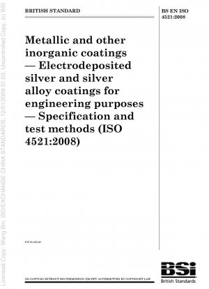 Metallische und andere anorganische Beschichtungen – Galvanisch abgeschiedene Silber- und Silberlegierungsbeschichtungen für technische Zwecke – Spezifikationen und Prüfverfahren