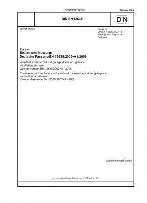 Industrie-, Gewerbe- und Garagentore und -tore – Einbau und Nutzung (einschließlich Änderung A1:2008); Englische Fassung von DIN EN 12635:2009-02