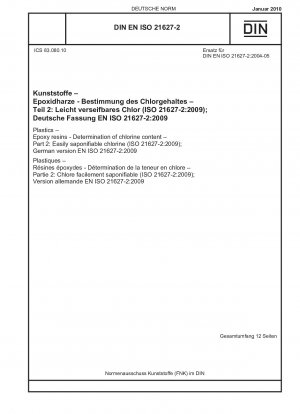 Kunststoffe - Epoxidharze - Bestimmung des Chlorgehalts - Teil 2: Leicht verseifbares Chlor (ISO 21627-2:2009); Deutsche Fassung EN ISO 21627-2:2009