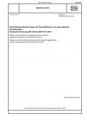 Sicherheitsanforderungen für gebundene Schleifmittel; Deutsche Fassung EN 12413:2007+A1:2011