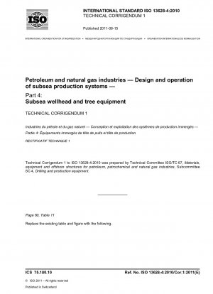 Erdöl- und Erdgasindustrie – Entwurf und Betrieb von Unterwasser-Produktionssystemen – Teil 4: Unterwasser-Bohrlochkopf- und Baumausrüstung; Technische Berichtigung 1