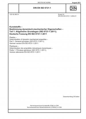 Kunststoffe – Bestimmung dynamisch-mechanischer Eigenschaften – Teil 1: Allgemeine Grundsätze (ISO 6721-1:2011); Deutsche Fassung EN ISO 6721-1:2011