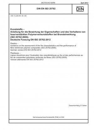 Kunststoffe – Leitfaden zur Beurteilung der Brandeigenschaften und des Brandverhaltens von faserverstärkten Polymerverbundwerkstoffen (ISO 25762:2009); Deutsche Fassung EN ISO 25762:2012