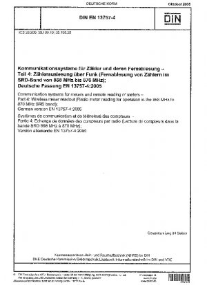 Kommunikationssysteme für Zähler und Fernauslesung von Zählern – Teil 4: Drahtlose Zählerauslesung (Funkzählerauslesung für den Betrieb im 868 MHz bis 870 MHz SRD-Band); Deutsche Fassung EN 13757-4:2005