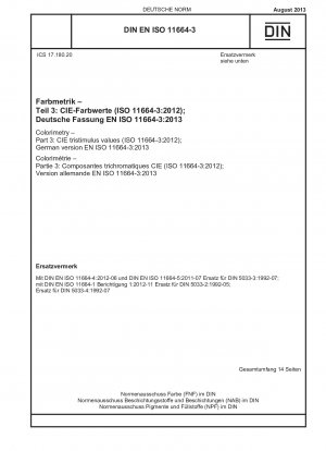 Farbmetrik – Teil 3: CIE-Normfarbwerte (ISO 11664-3:2012); Deutsche Fassung EN ISO 11664-3:2013