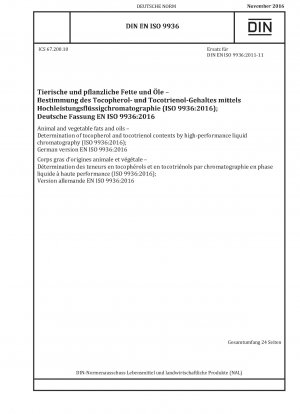 Tierische und pflanzliche Fette und Öle – Bestimmung des Tocopherol- und Tocotrienolgehalts mittels Hochleistungsflüssigkeitschromatographie (ISO 9936:2016); Deutsche Fassung EN ISO 9936:2016