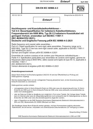 Hochfrequenz- und Koaxialkabelbaugruppen – Teil 4-3: Detailspezifikation für halbstarre Kabelbaugruppen, Frequenzbereich bis 6000 MHz, verlustarmes halbstarres Koaxialkabel Typ 50-12, anwendbar auf ISO/IEC 11801-1 (IEC 46/804/CDV:2021); Deutsch und En