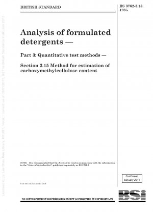 Analyse formulierter Reinigungsmittel – Teil 3: Quantitative Testmethoden – Abschnitt 3.15 Methode zur Schätzung des Carboxymethylcellulosegehalts