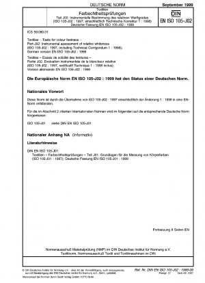 Textilien - Farbechtheitsprüfungen - Teil J02: Instrumentelle Beurteilung des relativen Weißgrades (ISO 105-J02:1997, einschließlich Technischer Berichtigung 1:1998); Deutsche Fassung EN ISO 105-J02:1999