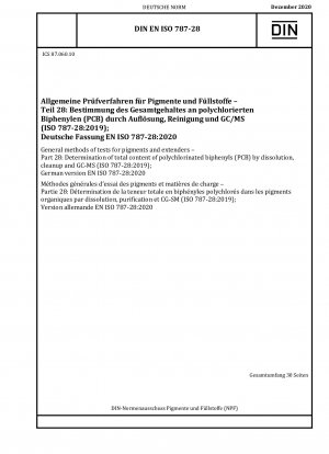 Allgemeine Prüfmethoden für Pigmente und Füllstoffe – Teil 28: Bestimmung des Gesamtgehalts an polychlorierten Biphenylen (PCB) durch Auflösung, Reinigung und GC-MS (ISO 787-28:2019); Deutsche Fassung EN ISO 787-28:2020