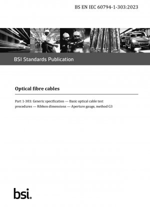 Allgemeine Spezifikation für Glasfaserkabel. Grundlegende Testverfahren für optische Kabel. Bandabmessungen. Aperturlehre, Methode G3 (British Standard)