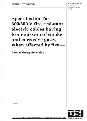 Spezifikation für feuerbeständige 300/500-V-Elektrokabel mit geringer Emission von Rauch und korrosiven Gasen bei Brandeinwirkung – Teil 2: Mehrpaarige Kabel