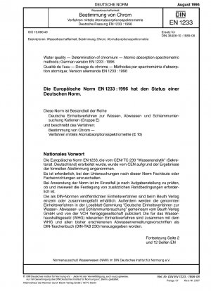 Wasserbeschaffenheit – Bestimmung von Chrom – Atomabsorptionsspektrometrische Verfahren; Deutsche Fassung EN 1233:1996