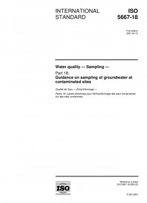 Wasserqualität – Probenahme – Teil 18: Leitlinien zur Probenahme von Grundwasser an kontaminierten Standorten