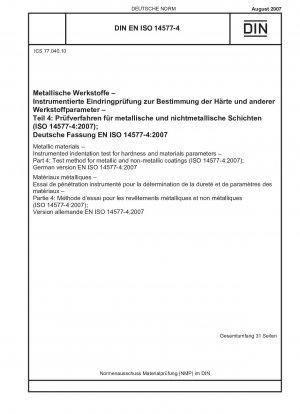 Metallische Werkstoffe – Instrumentierte Eindruckprüfung für Härte und Werkstoffparameter – Teil 4: Prüfverfahren für metallische und nichtmetallische Beschichtungen (ISO 14577-4:2007); Englische Fassung der DIN EN ISO 14577-4:2007-08
