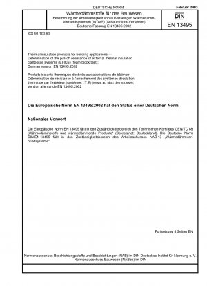 Wärmedämmstoffe für Bauanwendungen - Bestimmung des Abreißwiderstandes von Wärmedämmverbundsystemen (WDVS) (Schaumblocktest); Deutsche Fassung EN 13495:2002