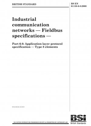 Industrielle Kommunikationsnetze – Feldbusspezifikationen – Teil 6-8: Spezifikation des Anwendungsschichtprotokolls – Elemente vom Typ 8