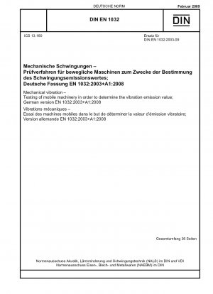 Mechanische Schwingungen – Prüfung mobiler Maschinen zur Bestimmung des Schwingungsemissionswertes (enthält Änderung A1:2008); Englische Fassung der DIN EN 1032:2009-02