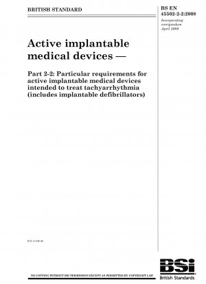 Aktive implantierbare medizinische Geräte – Teil 2 - 2: Besondere Anforderungen für aktive implantierbare medizinische Geräte zur Behandlung von Tachyarrhythmien (einschließlich implantierbarer Defibrillatoren)