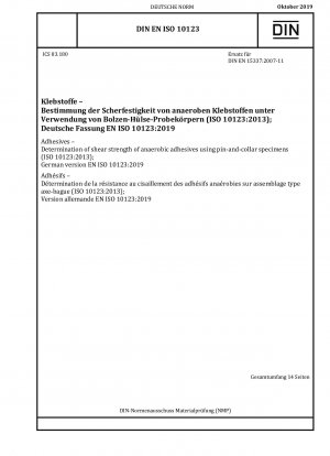 Klebstoffe – Bestimmung der Scherfestigkeit anaerober Klebstoffe anhand von Bolzen- und Kragenproben (ISO 10123:2013); Deutsche Fassung EN ISO 10123:2019
