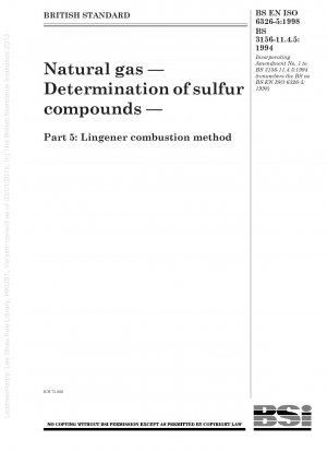 Erdgas – Bestimmung von Schwefelverbindungen – Teil 5: Lingener-Verbrennungsverfahren
